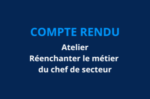 Réenchanter le métier du chef de secteur